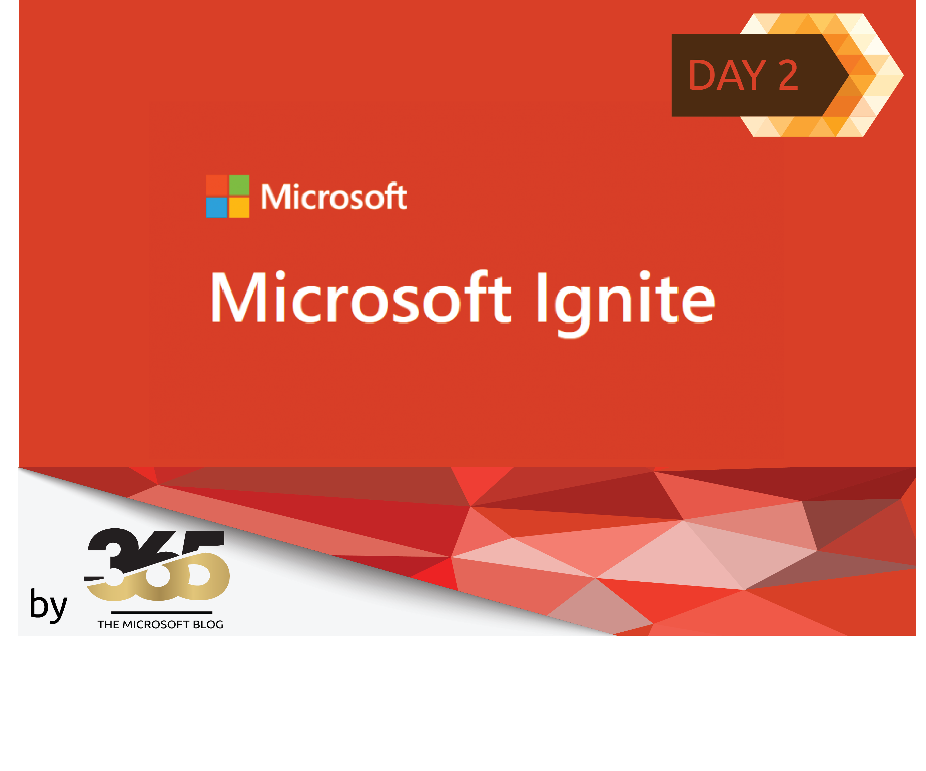 Microsoft Ignite Splitter | Day 2
