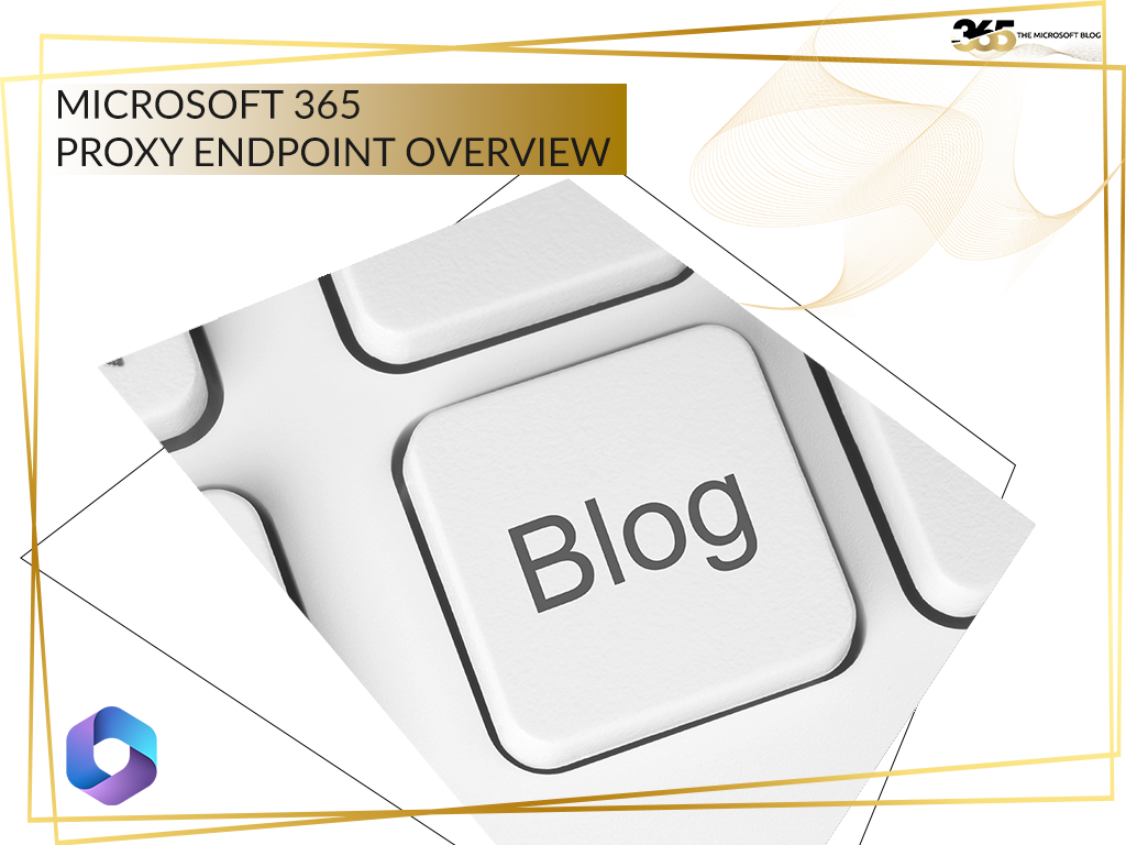 Microsoft 365 networking – Proxy Endpoints